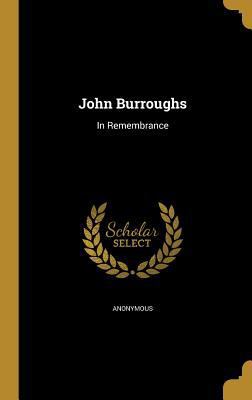 John Burroughs: In Remembrance 1372668314 Book Cover