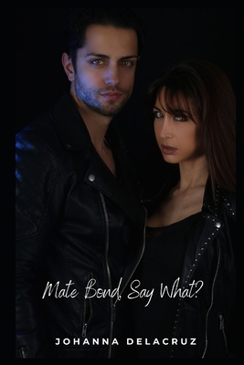 Mate Bond, Say What? B0CY2TKXT3 Book Cover