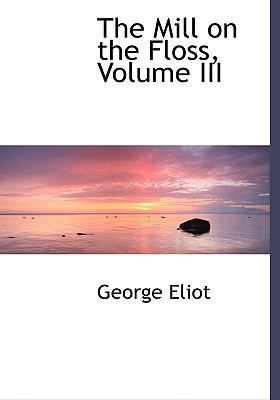 The Mill on the Floss, Volume III [Large Print] 0554478161 Book Cover