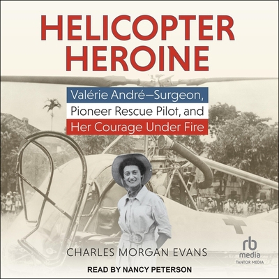 Helicopter Heroine: Valérie André - Surgeon, Pi... B0CN8B8HT2 Book Cover