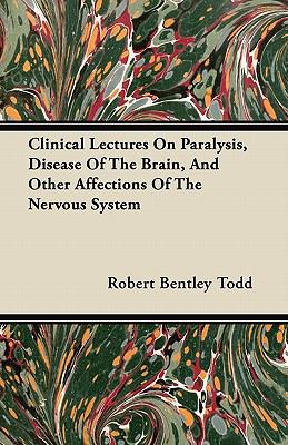 Clinical Lectures On Paralysis, Disease Of The ... 144606994X Book Cover