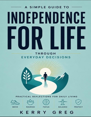 A Simple Guide to Independence for Life Through... B0H1H1N1FN Book Cover
