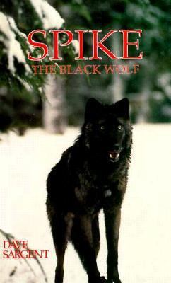 Spike, the Black Wolf 1567630987 Book Cover