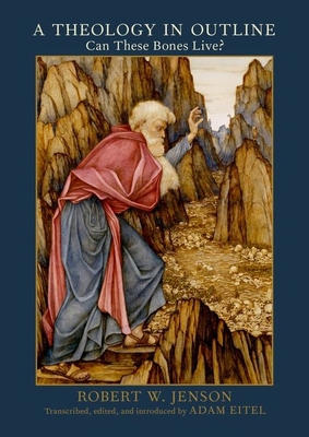 Theology in Outline: Can These Bones Live? 0190214597 Book Cover