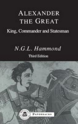Alexander the Great: King, Commander and Statesman 185399068X Book Cover