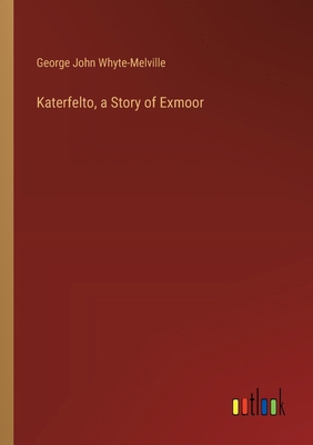 Katerfelto, a Story of Exmoor 3385375525 Book Cover
