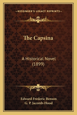 The Capsina: A Historical Novel (1899) 1165117339 Book Cover