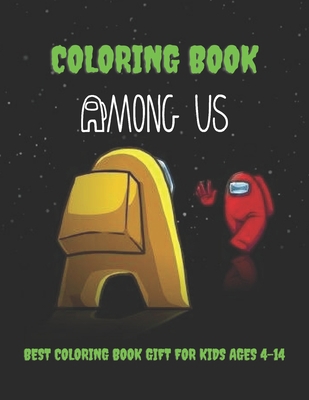 among us coloring book: Over 50 Pages of High Quality Among us colouring Designs For Kids And Adults, New Coloring Pages , Coloring Pages with Among Us Images Crewmate or Sus Impostor Memes, Iconic Sc B08RGRZC4V Book Cover