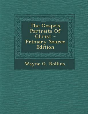 The Gospels Portraits Of Christ 1293039950 Book Cover