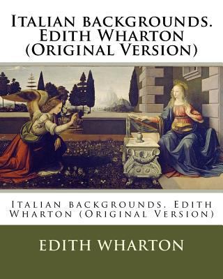 Italian backgrounds. Edith Wharton (Original Ve... 153704656X Book Cover