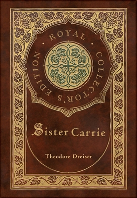 Sister Carrie (Royal Collector's Edition) (Case... 177476508X Book Cover