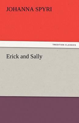 Erick and Sally 3842425147 Book Cover