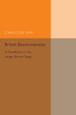 British Basidiomycetae 1107487366 Book Cover