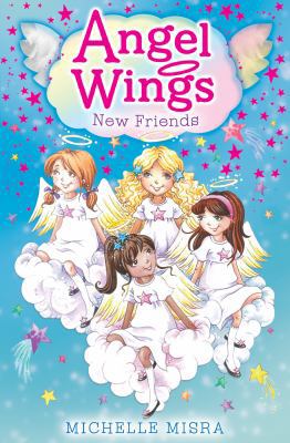 Angel Wings: New Friends (1) 085707623X Book Cover