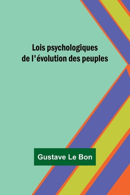 Lois psychologiques de l'évolution des peuples [French] 9357966870 Book Cover
