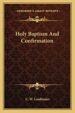 Holy Baptism And Confirmation 1162880759 Book Cover
