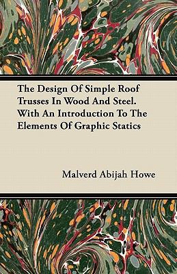 The Design of Simple Roof Trusses in Wood and S... 144606445X Book Cover