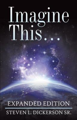 Imagine This ...: Expanded Edition 1480825751 Book Cover