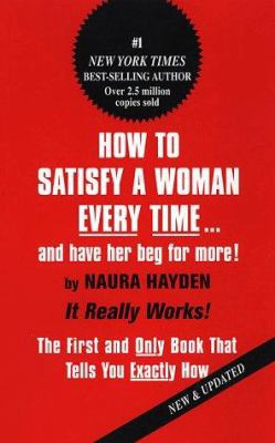 How to Satisfy A Woman Every Time...And Have He... 0312208049 Book Cover