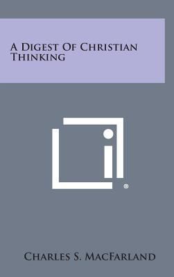 A Digest of Christian Thinking 1258532107 Book Cover