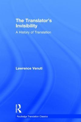 The Translator's Invisibility: A History of Tra... 113829828X Book Cover