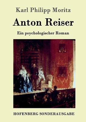 Anton Reiser: Ein psychologischer Roman [German] 3843016682 Book Cover