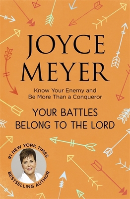 Your Battles Belong to the Lord: Know Your Enem... 152939063X Book Cover