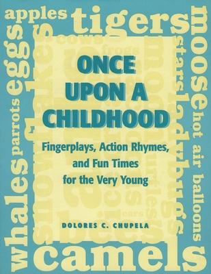 Once Upon a Childhood: Fingerplays, Action Rhym... 0810834855 Book Cover