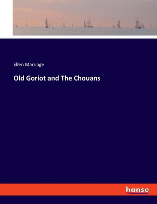 Old Goriot and The Chouans 3348128927 Book Cover