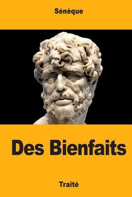 Des Bienfaits [French] 1548129445 Book Cover