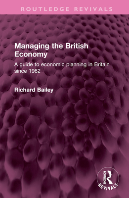 Managing the British Economy: A Guide to Econom... 1032509341 Book Cover