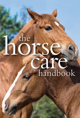 The Horsecare Handbook 078582555X Book Cover