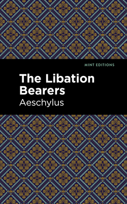 The Libation Bearers 1513270311 Book Cover