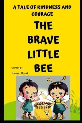 The Brave Little Bee: A Tale of Kindness and Co... [Large Print] B0C9SJJRFB Book Cover