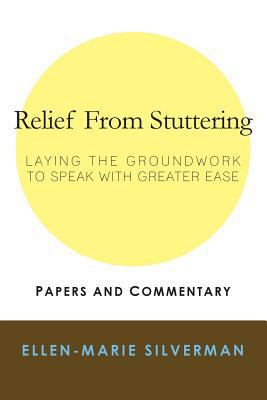 Relief From Stuttering: Laying the Groundwork t... 1482084759 Book Cover