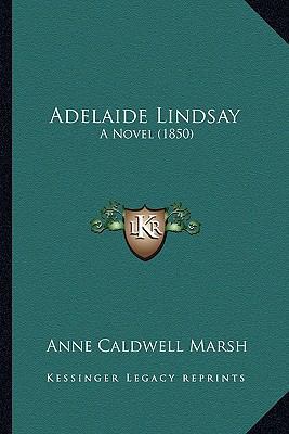 Adelaide Lindsay: A Novel (1850) 1164559672 Book Cover