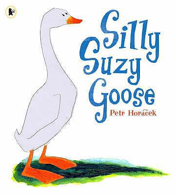 Silly Suzy Goose 1406304581 Book Cover