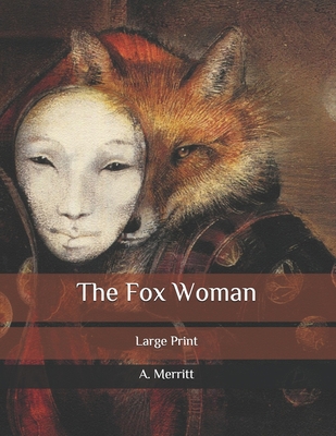 The Fox Woman: Large Print B087R3W1CN Book Cover