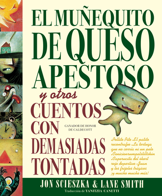 El Muñequito de Queso Apestoso Y Otros Cuentos ... [Spanish] 0593692667 Book Cover