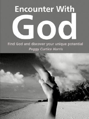 Encounter with God: Find God and Discover Your ... 1414004958 Book Cover