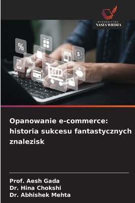 Opanowanie e-commerce: historia sukcesu fantast... [Polish] 6200740267 Book Cover