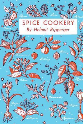 Spice Cookery: (Cooklore Reprint) 161646450X Book Cover