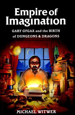 Empire of Imagination: Gary Gygax and the Birth... 1632862794 Book Cover