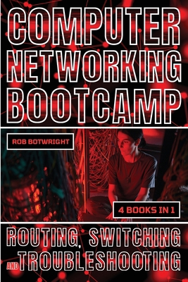Computer Networking Bootcamp: Routing, Switchin... 1839387491 Book Cover