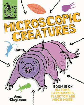 Microscopic Creatures 1526317877 Book Cover