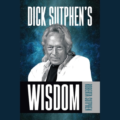 Dick Sutphen's Wisdom B0CLC6MDMC Book Cover