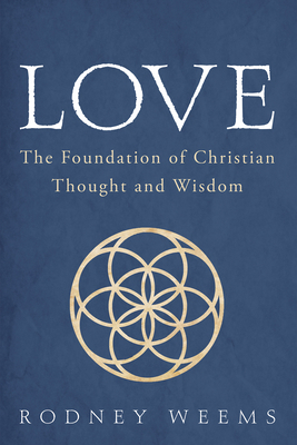 Love: The Foundation of Christian Thought and W... 1666732095 Book Cover