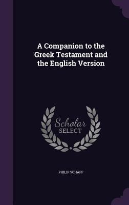 A Companion to the Greek Testament and the Engl... 1340965070 Book Cover