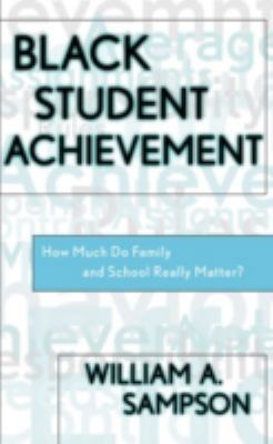 Black Student Achievement: How Much Do Family a... 0810842955 Book Cover