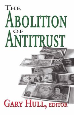 The Abolition of Antitrust 0765802821 Book Cover